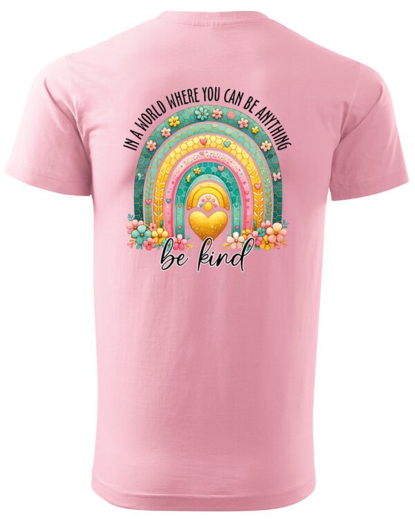 Koszulka Bądź życzliwy „In a world where you can be anything, be kind” – Unisex