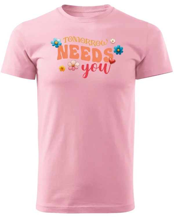 Koszulka Tomorrow needs you, Bądź nadzieją jutra – Unisex