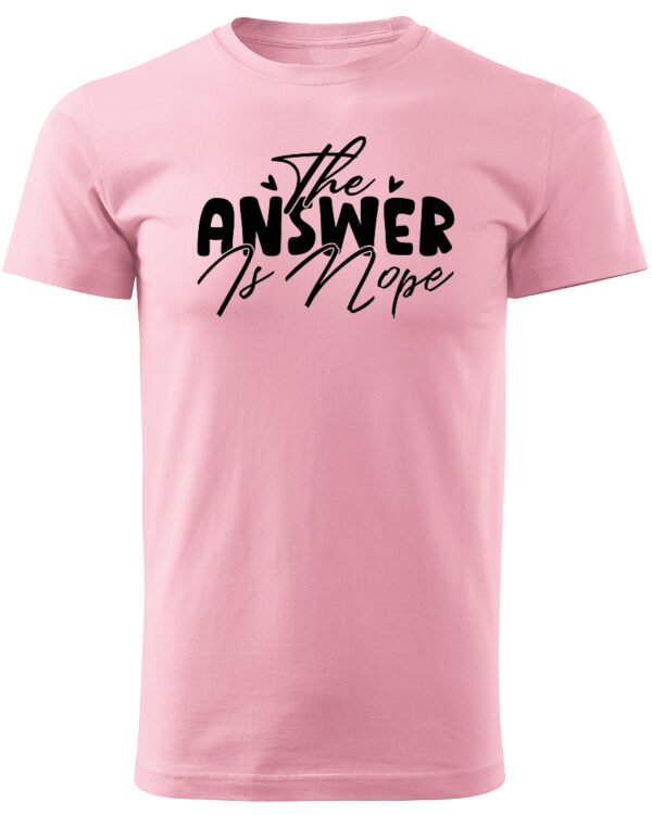 Koszulka The Answer is Nope, zdecydowane „nie” – Unisex