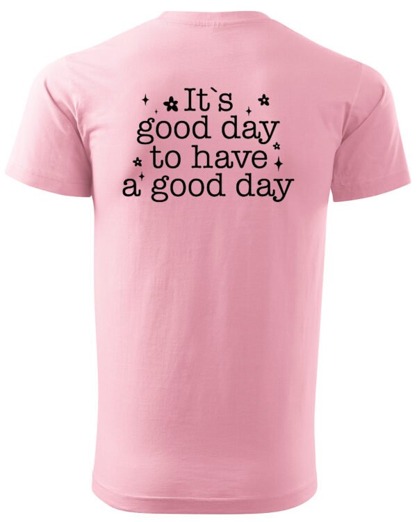 Koszulka Pozytywna energia na dziś "It's a Good Day" – Unisex