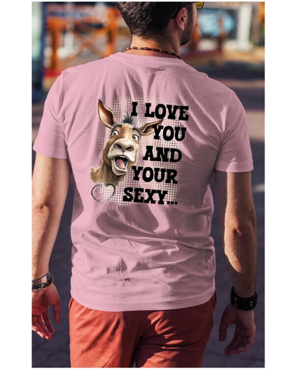 Koszulka Sexy i zabawny <br>Miłosne wyznanie z humorem - Unisex, dla niego