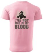 Koszulka I've got mud in my Blood <br>Styl Off-Road - Unisex, dla niej
