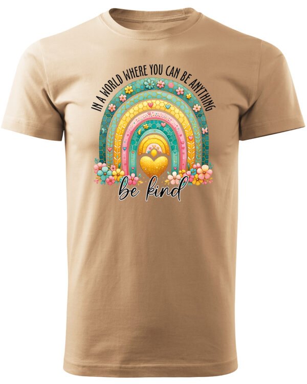 Koszulka Bądź życzliwy „In a world where you can be anything, be kind” – Unisex