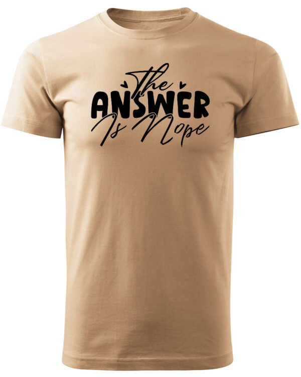 Koszulka The Answer is Nope, zdecydowane „nie” – Unisex