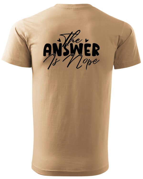 Koszulka The Answer is Nope, zdecydowane „nie” – Unisex