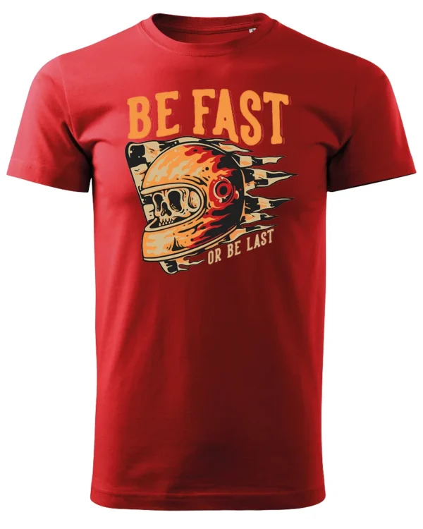 Koszulka unisex wyścig “Be fast or be last”, dla niego – wybierz kolor!