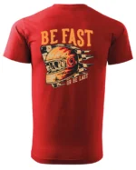 Koszulka unisex wyścig “Be fast or be last”, dla niego – wybierz kolor!