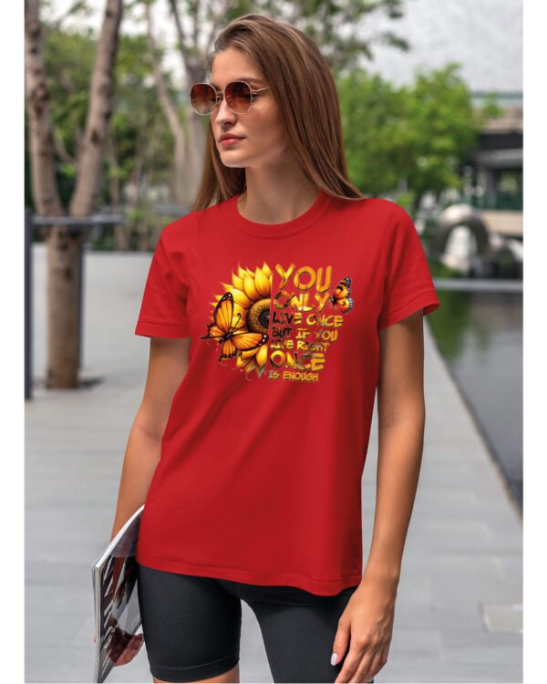 Koszulka Żyjesz tylko raz <br>ciesz się każdą chwilą - Unisex, dla niej