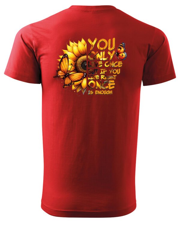 Koszulka Żyjesz tylko raz <br>ciesz się każdą chwilą - Unisex, dla niego
