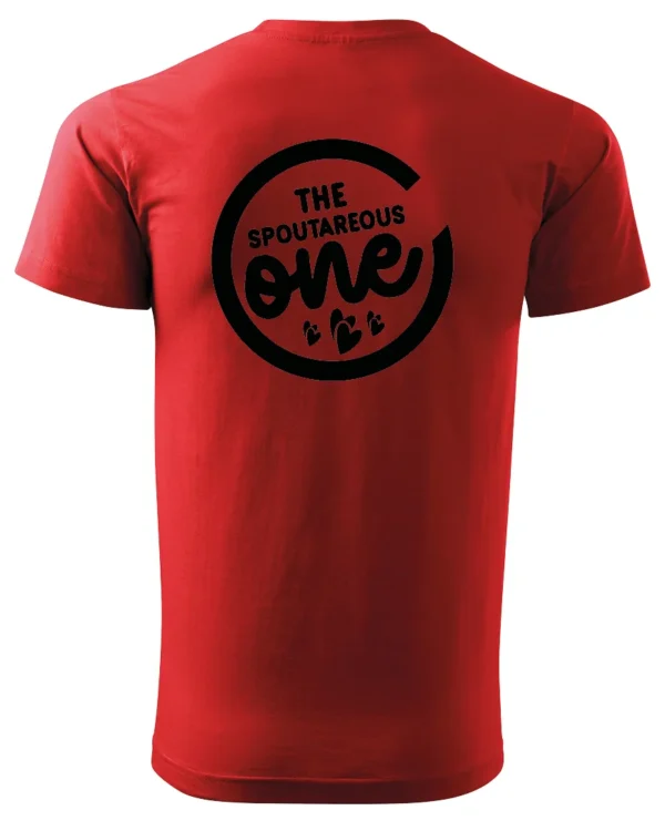 Koszulka wyjątkowy i spontaniczny, „The Spoutareous One” – Unisex