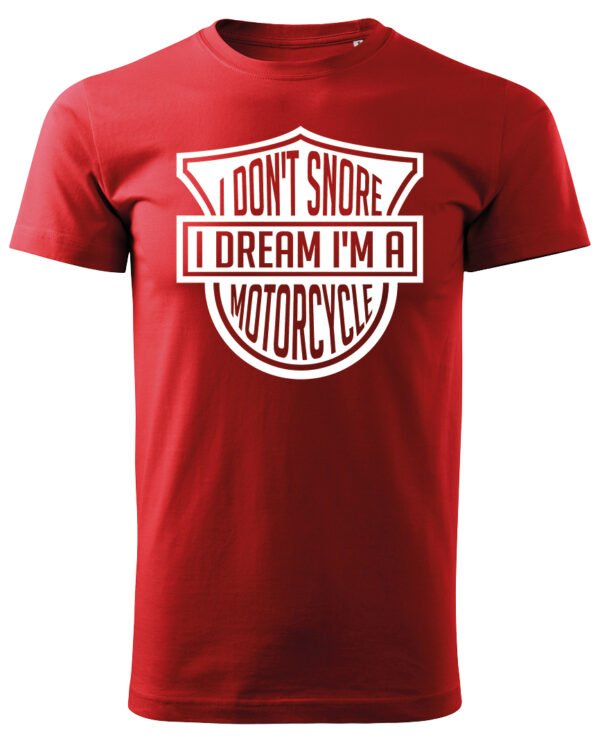Koszulka I dont snore, I dream I’m a motorcycle – edycja White, Unisex