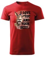 Koszulka Sexy i zabawny <br>Miłosne wyznanie z humorem - Unisex, dla niego