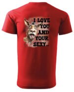 Koszulka Sexy i zabawny <br>Miłosne wyznanie z humorem - Unisex, dla niego