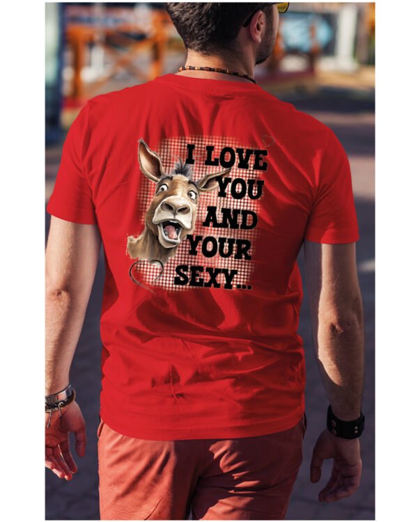 Koszulka Sexy i zabawny <br>Miłosne wyznanie z humorem - Unisex, dla niego