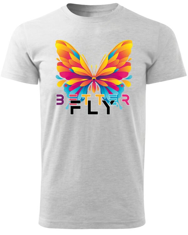 Koszulka unisex motyl “Better fly”, dla niej – wybierz kolor!