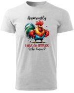 Koszulka Mam charakterek, "I have an attitude" - Unisex