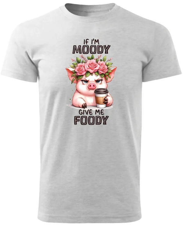 Koszulka Gdy mam humorki, daj mi jedzonko - Unisex
