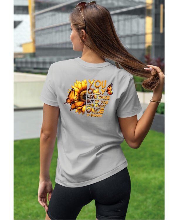 Koszulka Żyjesz tylko raz <br>ciesz się każdą chwilą - Unisex, dla niej