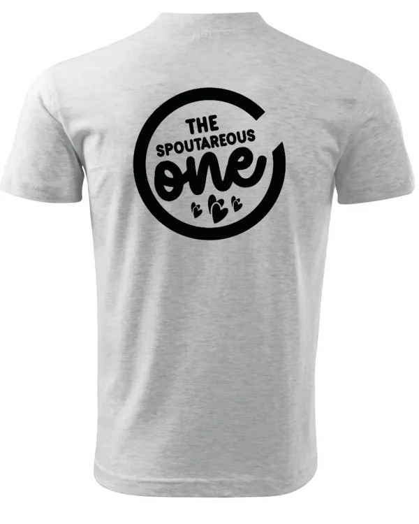 Koszulka wyjątkowy i spontaniczny, „The Spoutareous One” – Unisex