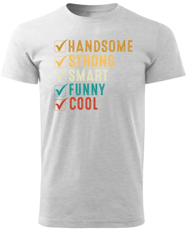 Koszulka Handsome, Smart, Funny wybierz swoje atuty – Unisex