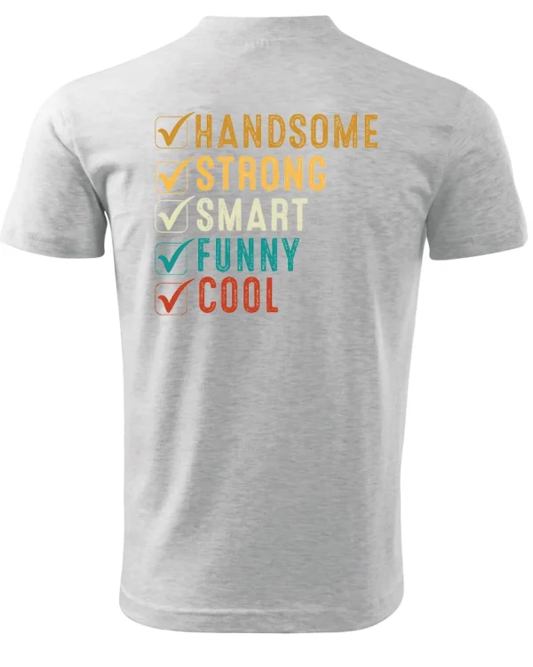 Koszulka Handsome, Smart, Funny wybierz swoje atuty – Unisex