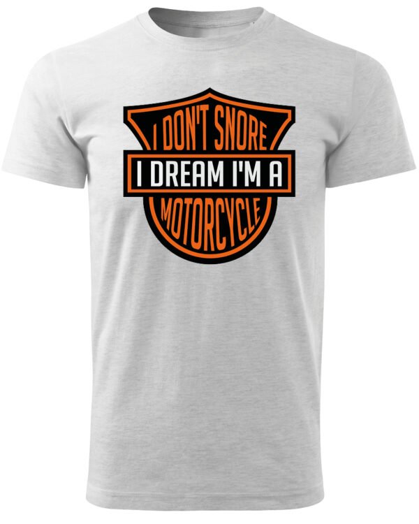 Koszulka I dont snore, I dream I’m a motorcycle – edycja Midnight, Unisex
