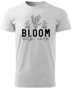 Koszulka Kwitnij z miłością do siebie, „Bloom with care” –  Unisex