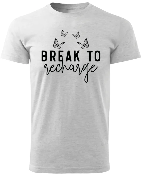 Koszulka Znajdź chwilę na odpoczynek, „Break to recharge” – Unisex