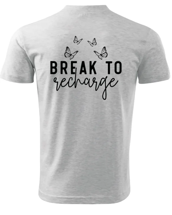 Koszulka Znajdź chwilę na odpoczynek, „Break to recharge” – Unisex