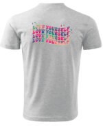Koszulka Love Yourself, Pokochaj siebie – Unisex