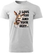 Koszulka Sexy i zabawny <br>Miłosne wyznanie z humorem - Unisex, dla niego