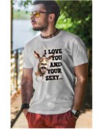 Koszulka Sexy i zabawny <br>Miłosne wyznanie z humorem - Unisex, dla niego