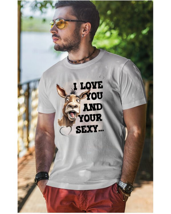 Koszulka Sexy i zabawny <br>Miłosne wyznanie z humorem - Unisex, dla niego