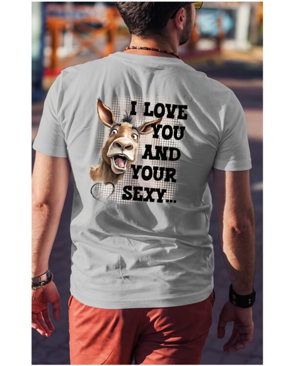 Koszulka Sexy i zabawny <br>Miłosne wyznanie z humorem - Unisex, dla niego