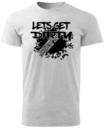 Koszulka Let's get Dirty <br>Off-road i Zabawa - Unisex, dla niego