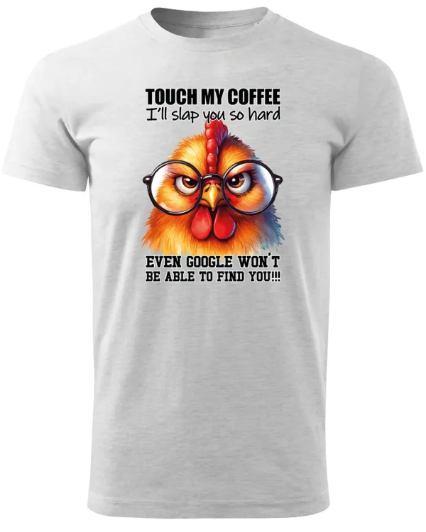 Koszulka Touch my Coffee <br>I'll slap you so hard - Unisex, dla niej