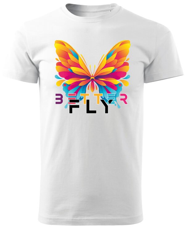 Koszulka unisex motyl “Better fly”, dla niej – wybierz kolor!