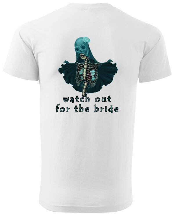 Koszulka unisex panna młoda “Watch out for the bride”, dla niego – wybierz kolor!