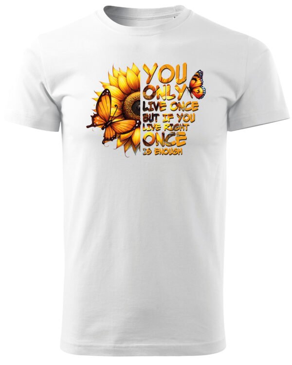 Koszulka Żyjesz tylko raz <br>ciesz się każdą chwilą - Unisex, dla niego