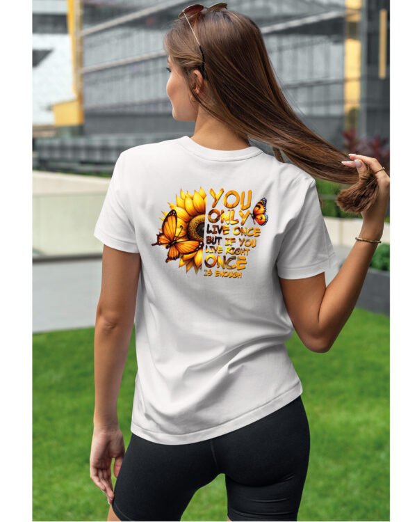 Koszulka Żyjesz tylko raz <br>ciesz się każdą chwilą - Unisex, dla niej
