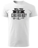 Koszulka Romantyczna propozycja, „Will you be my girlfriend?” - Unisex