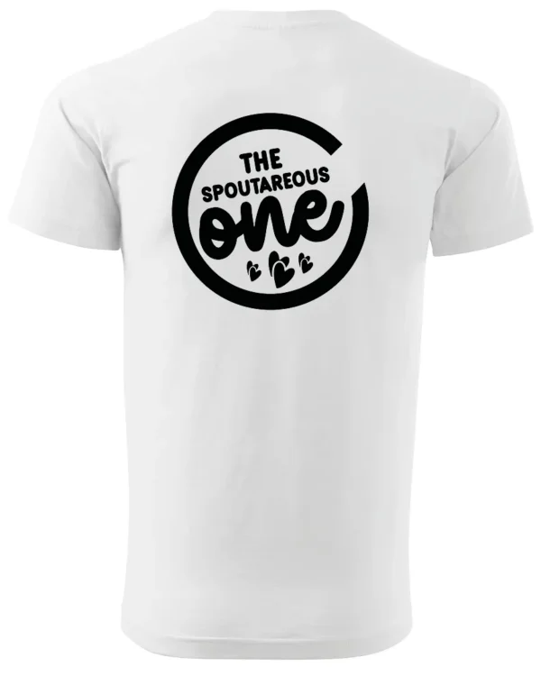 Koszulka wyjątkowy i spontaniczny, „The Spoutareous One” – Unisex
