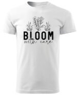 Koszulka Kwitnij z miłością do siebie, „Bloom with care” –  Unisex