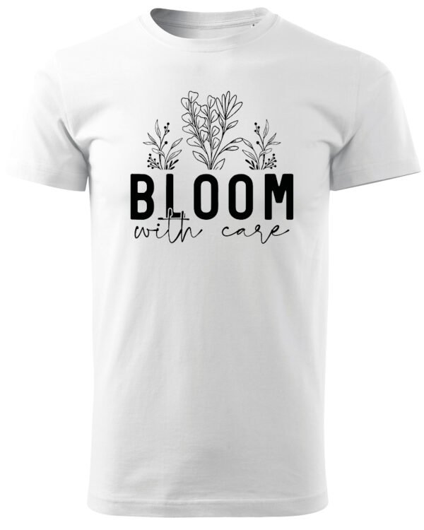 Koszulka Kwitnij z miłością do siebie, „Bloom with care” –  Unisex