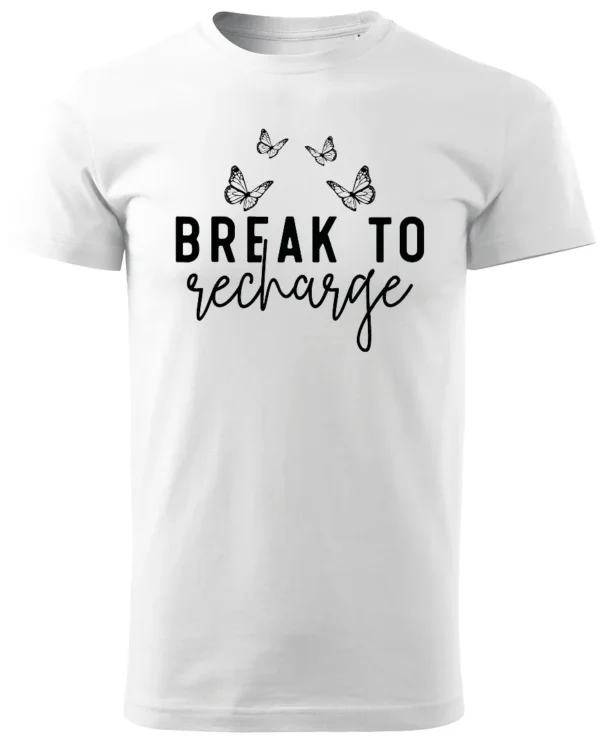 Koszulka Znajdź chwilę na odpoczynek, „Break to recharge” – Unisex