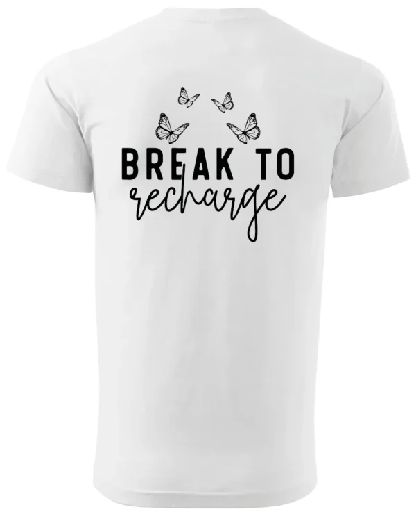 Koszulka Znajdź chwilę na odpoczynek, „Break to recharge” – Unisex
