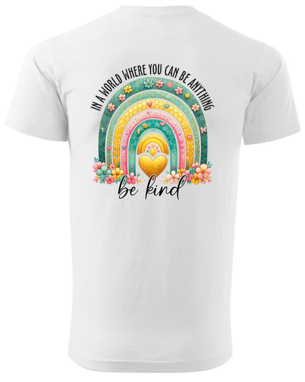 Koszulka Bądź życzliwy „In a world where you can be anything, be kind” – Unisex