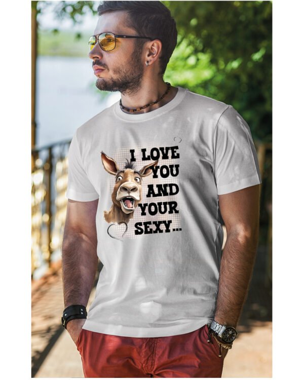 Koszulka Sexy i zabawny <br>Miłosne wyznanie z humorem - Unisex, dla niego