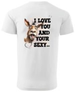 Koszulka Sexy i zabawny <br>Miłosne wyznanie z humorem - Unisex, dla niego