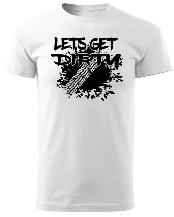 Koszulka Let's get Dirty <br>Off-road i Zabawa - Unisex, dla niego